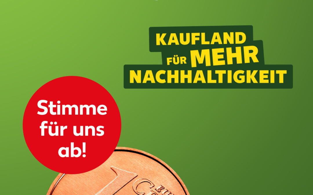 Stimmt für uns ab bei der Spendenkampagne von Kaufland!